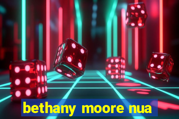 bethany moore nua